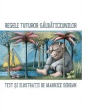 Regele tuturor salbaticiunilor - Maurice Sendak, Roxana Jeler