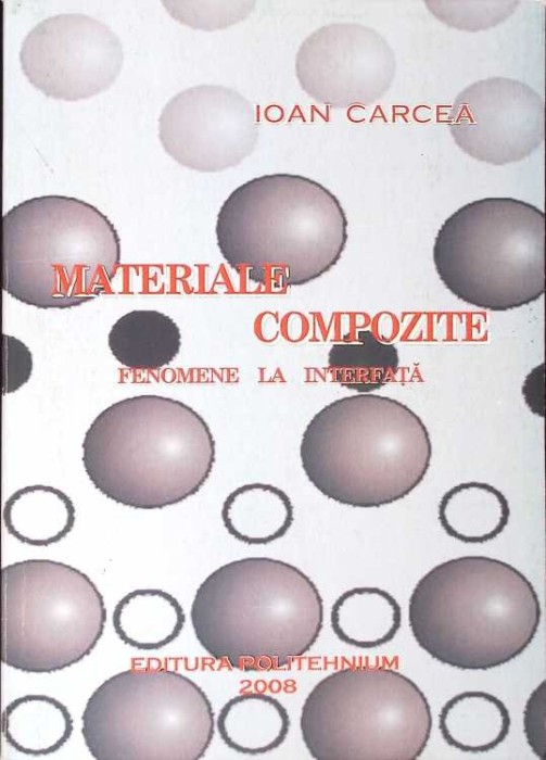 MATERIALE COMPOZITE, FENOMENE LA INTERFATA-IOAN CARCEA-267486