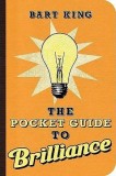 Pocket Guide to Brilliance | Bart King, Gibbs M. Smith Inc