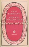 Cumpara ieftin Padurea Spanzuratilor - Liviu Rebreanu, Editura Minerva, 1980, 319 pagini, Roman