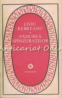 Padurea Spanzuratilor - Liviu Rebreanu