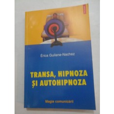 TRANSA,HIPNOZA SI AUTOHIPNOZA - E.GUILANE-NACHEZ