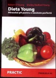DIETA YOUNG. MIRACOLUL PH PENTRU O SANATATE PERFECTA-ROBERT O'YOUNG, SHELLEY REDFORD YOUNG-342779
