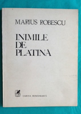 Marius Robescu &amp;ndash; Inimile de platina ( prima editie ) foto