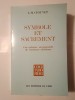 Louis-Marie Chauvet - Symbole et sacrement: une relecture sacramentelle de l&#039;existence chretienne