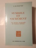 Louis-Marie Chauvet - Symbole et sacrement: une relecture sacramentelle de l&#039;existence chretienne