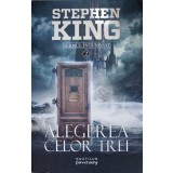 ALEGEREA CELOR TREI-STEPHEN KING-267831