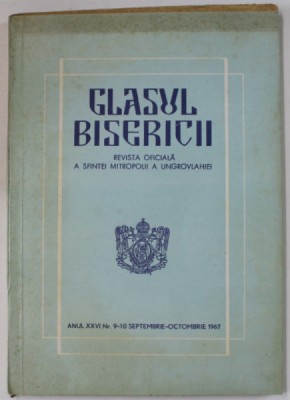 GLASUL BISERICII , REVISTA OFICIALA A SFINTEI MITROPOLII A UNGROVLAHIEI , NR. 9-10 , 1967 foto