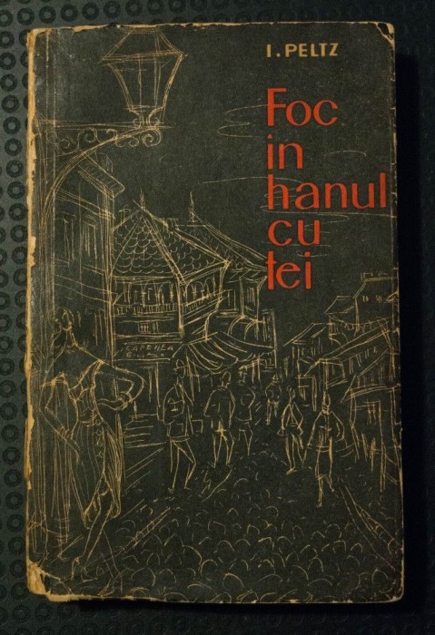 I. Peltz - Foc &icirc;n hanul cu tei (cu autograf) (ilustrații de Tia Peltz)