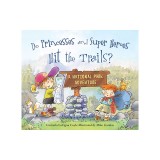 Do Princesses and Super Heroes Hit the Trails?