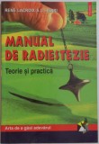 MANUAL DE RADIESTEZIE , TEORIE SI PRACTICA de RENE LACROIX A L'HENRI , 2000 * PREZINTA HALOURI DE APA SI PETE