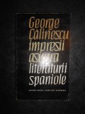 GEORGE CALINESCU - IMPRESII ASUPRA LITERATURII SPANIOLE