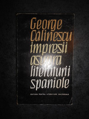 GEORGE CALINESCU - IMPRESII ASUPRA LITERATURII SPANIOLE foto