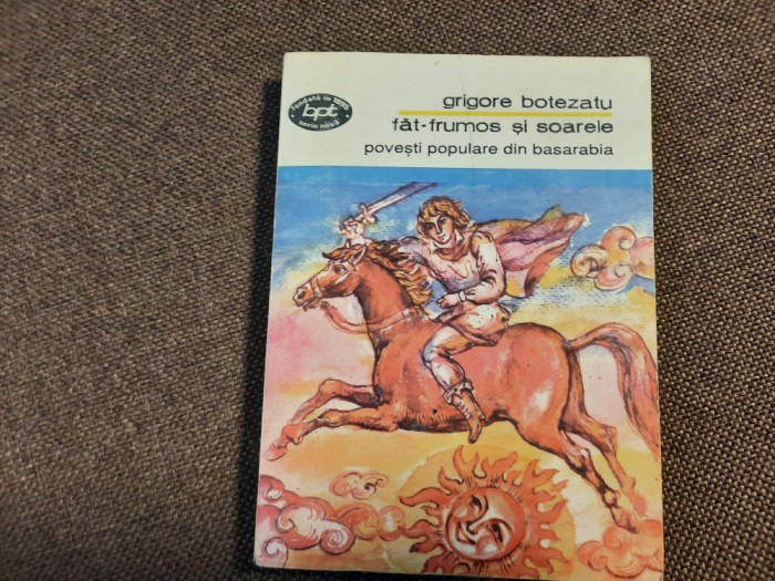 Grigore Botezatu - Fat-frumos si soarele. Povesti populare din Basarabia