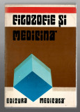 Filozofie si medicina - dr. Florin Georgescu, Ed. Medicala, 1978