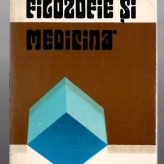 Filozofie si medicina - dr. Florin Georgescu, Ed. Medicala, 1978