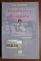 Ion Mamina - Regalitatea in Romania 1866-1947 foto