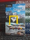 CANADA * GHID , NATIONAL GEOGRAPHIC TRAVELER , ADEVARUL , 2010 ( IN TIPLA ) *