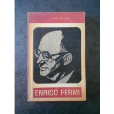 PIERRE DE LATIL - ENRICO FERMI. CRISTOFOR COLUMB AL ATOMULUI