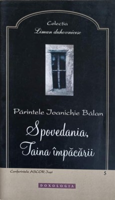 SPOVEDANIA, TAINA IMPACARII-PARINTELE IOANICHIE BALAN foto