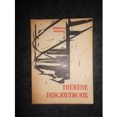 FRANCOIS MAURIAC - THERESE DESQUEYROUX