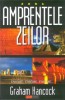 Amprentele zeilor - Graham Hancock - Carte paranormala, mistere, istorie alternativa