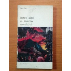 INTRE ALPI SI MAREA NORDULUI- EDGAR PAPU