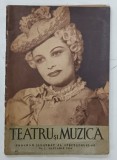 TEATRU SI MUZICA , PROGRAM ILUSTRAT AL SPECTACOLELOR , 1954