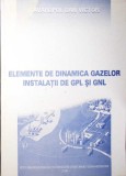ELEMENTE DE DINAMICA GAZELOR INSTALATIEI DE GPL SI GNL-CAVAROPOL DAN VICTOR-277449