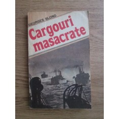 Georges Blond - Cargouri masacrate