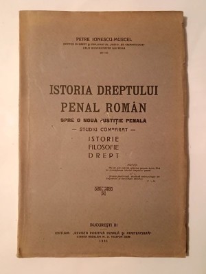 Petre Ionescu-Muscel (dedicație / autograf) - Istoria dreptului penal rom&amp;acirc;n - studiu comparat (1931) foto