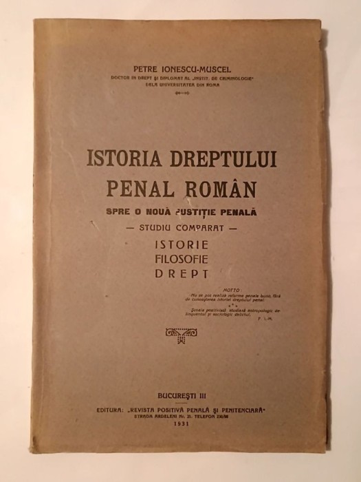 Petre Ionescu-Muscel (dedicație / autograf) - Istoria dreptului penal rom&acirc;n - studiu comparat (1931)
