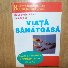 SECRETELE VITALE PTR. O VIATA SANATOASA -CARTEA COMPLETA A TRATAMENTELOR CU APA