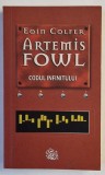 ARTEMIS FOWL , CODUL INFINITULUI de EOIN COLFER , 2006