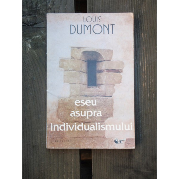 Louis Dumont - Eseu asupra individualismului