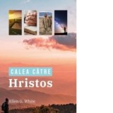 Calea catre Hristos - editia color 2021 - Ellen G. White