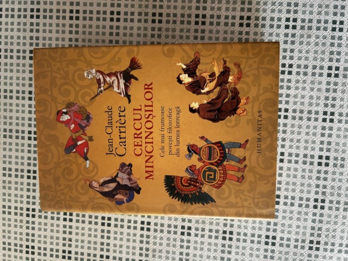 Jean Claude Carriere - Cercul mincinosilor. Cele mai frumoase povesti filozofice din lumea intreaga