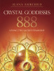 Crystal Goddessess 888: Manifesting with the Divine Power of Heaven &amp; Earth
