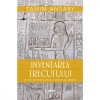 Inventarea trecutului. 50 000 de ani de cultura, conflict si conexiuni - Tamim Ansary, Corint