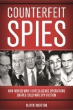 Counterfeit Spies: How World War II Intelligence Operations Shaped Cold War Spy Fiction