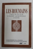 LES ROUMAINS - PSYCHOLOGIE , IDENTITE SPIRITUELLE , ANTHOLOGIE D &#039;APRES UNE IDEE D &#039;ANGELA BOTEZ , 1995