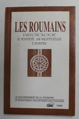 LES ROUMAINS - PSYCHOLOGIE , IDENTITE SPIRITUELLE , ANTHOLOGIE D &amp;#039;APRES UNE IDEE D &amp;#039;ANGELA BOTEZ , 1995 foto