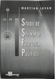 Studii de Stiinta si Filosofia Politicii - Martian Iovan - Carte