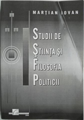 Studii de stiinta si filosofia politicii &amp;ndash; Martian Iovan foto