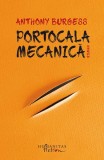 Portocala mecanică - Paperback brosat - Anthony Burgess - Humanitas Fiction
