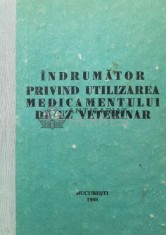 Indrumator privind utilizarea medicamentului de uz veterinar - 1988 - Constantin Statescu (AA49) foto