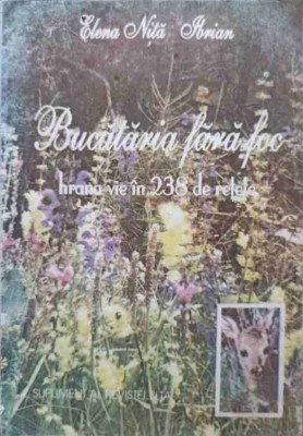 BUCATARIA FARA FOC. HRANA VIE IN 238 DE RETETE-ELENA NITA IBRIAN-230470 foto