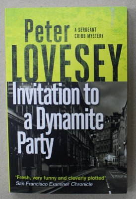INVITATION TO A DYNAMITE PARTY by PETER LOVESEY , A SERGEANT CRIBB MYSTERY , 2020 foto