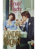 Sandra Brown - Texas lucky (Editia: 1995)