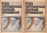 Stelian Negoe - Viata universitara clujeana interbelica (Vol. I-II)